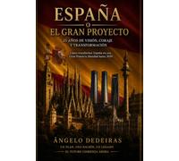 España, Un Proyecto a 25 Años.: Cómo Transformar España en una Gran Potencia Mundial para 2050