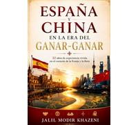 ESPAÑA Y CHINA EN LA ERA DEL GANAR-GANAR: 22 años de experiencia empresarial entre China, Hong Kong y la era de la Franja y la Ruta