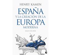 España y la creación de la Europa moderna: Siglos XVI-XVIII (Historia)