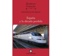 ESPAÑA Y LA DÉCADA PERDIDA: 1 (Cuadernos Liberales)