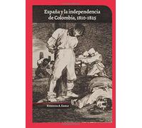 España y la independencia de Colombia, 1810-1825