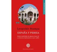 ESPAÑA Y PERSIA: Relato indefinible de algunos trazos de su historia diplomática (1572-1986): 64 (La Valija diplomática)