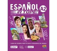 Espanol A Tope A2 Podręcznik + ćwiczenia: LIBRO DEL ESTUDIANTE/CUADERNO DE EJERCICIOS