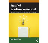 Español académico esencial (Routledge Introductions to Spanish Language and Linguistics)
