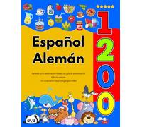 Español Alemán : Aprenda 1200 palabras cotidianas con guía de pronunciación (Edición colorida): Un vocabulario visual bilingüe para niños