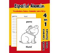 Español Alemán Vocabulario Basico Animales para Niños: Vocabulario en Espanol Aleman de preescolar kínder primer Segundo Tercero grado: 4 (Vocabulario animales para niños en español)