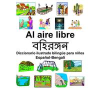 Español-Bengalí Al aire libre/বহিরঙ্গন Diccionario ilustrado bilingüe para niños