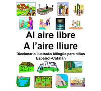 Español-Catalán Al aire libre/A l’aire lliure Diccionario ilustrado bilingüe para niños