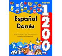 Español Danés : Aprenda 1200 palabras cotidianas con guía de pronunciación: Un vocabulario visual bilingüe para niños