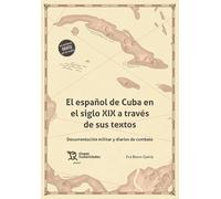 Español de Cuba en el siglo XIX a través de sus textos, El (Plural)