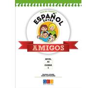 Español entre amigos - Curso 1 - Nivel A1 - Guía del Profesor (Educación Primaria)