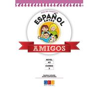Español entre amigos - Curso 3 - Nivel A2 - Guía del Profesor (Español para Niños)