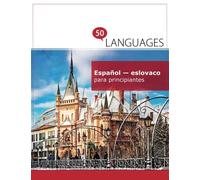 Español - eslovaco para principiantes: Un libro en dos idiomas