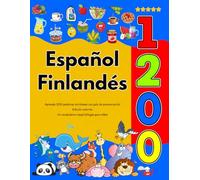 Español Finlandés : Aprenda 1200 palabras cotidianas con guía de pronunciación (Edición colorida): Un vocabulario visual bilingüe para niños