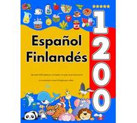 Español Finlandés : Aprenda 1200 palabras cotidianas con guía de pronunciación: Un vocabulario visual bilingüe para niños