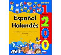Español Holandés : Aprenda 1200 palabras cotidianas con guía de pronunciación (Edición colorida): Un vocabulario visual bilingüe para niños