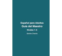 Español para Adultos: Guia del Maestro-Niveles 1-5
