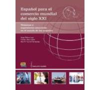 Español Para El Comercio Mundial Del Siglo Xxi: Terminos Y Expresiones