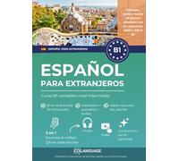 Español para extranjeros. Curso B1 completo nivel intermedio: Aprender español B1. Para uso en clase, con diálogos, ejercicios, audio, video y gramática. Ideal para DELE y SIELE.: 1 (ELE)