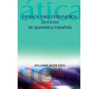Español Para Extranjeros: Ejercicios De Gramática Española (Didáctica escolar)