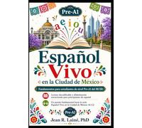 Español Vivo en la Ciudad de México: Fundamentos para estudiantes de nivel Pre-A1 del MCER