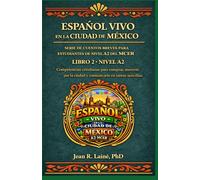 Español Vivo en la Ciudad de México: Serie de cuentos breves para estudiantes de nivel A2 del MCER: 2