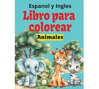 Espanol y Ingles Libro para colorear - Animales: Bold and Easy Spanish and English Coloring Book - Animals - great for ages 2-5 years old