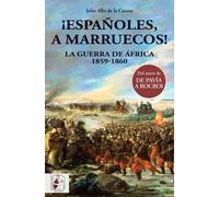 ¡Españoles, a Marruecos! La guerra de África. 1859 - 1860: 3 (Historia de España)