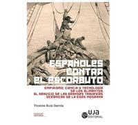 Españoles contra el escorbuto: Empirismo, ciencia y Tecnología de los alimentos al servicio de las grandes travesías oceánicas de la Edad Moderna: 3 (Historia)