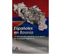 ESPAÑOLES EN BOSNIA: LA INTERVENCIÓN ESPAÑOLA EN LA GUERRA DE LA ANTIGUA YUGOSLAVIA: 23 (HOPLON)