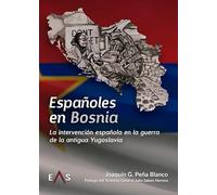 ESPAÑOLES EN BOSNIA: LA INTERVENCIÓN ESPAÑOLA EN LA GUERRA DE LA ANTIGUA YUGOSLAVIA: 23 (HOPLON)