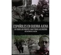 ESPAÑOLES EN GUERRA AJENA (Historia)