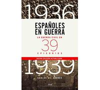 Españoles en guerra: La guerra civil en 39 episodios (Ariel)