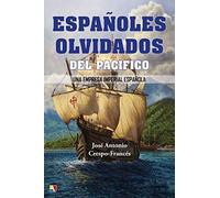 Españoles olvidados del Pacífico: Una empresa imperial española (SIN COLECCION)