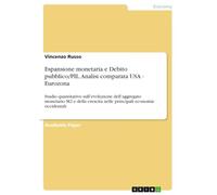 Espansione monetaria e Debito pubblico/PIL. Analisi comparata USA - Eurozona: Studio quantitativo sull'evoluzione dell'aggregato monetario M2 e della crescita nelle principali economie occidentali