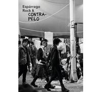 Espárrago Rock, a contrapelo (Extensión Universitaria)