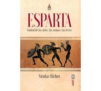 Esparta: Ciudad de las artes, las armas y las leyes (Clío crónicas de la historia)