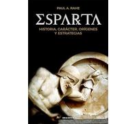 Esparta; Historia, carácter, orígenes y estrategias: Its Character, Origins