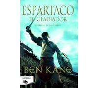 Espartaco. El gladiador | Ben Kane