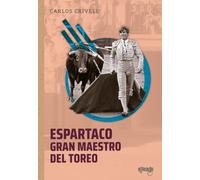 Espartaco Gran Maestro Del Toreo
