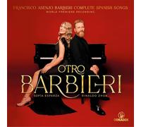Esparza, Sofia & Rinaldo Zhok - Otro Barbieri - Francisco Asenjo Barbieri: Complete Spanish Songs