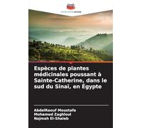 Espèces de plantes médicinales poussant à Sainte-Catherine, dans le sud du Sinaï, en Égypte