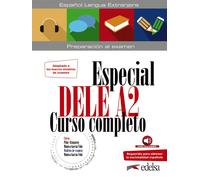 Especial DELE A2. Curso completo Libro del alumno | Pilar Alzugaray Zaragueta, Mónica García-viñó Sánchez