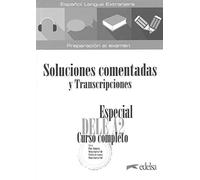 Especial DELE A2. Curso completo. Soluciones comentadas y transcripciones