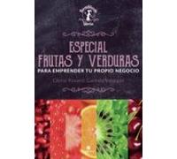 Especial Frutas Y Verduras Para Emprender Tu Propio Negocio