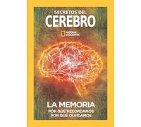 Especial Los secretos del cerebro II: La memoria, por qué recordamos por qué olvidamos (Extra National Geographic)