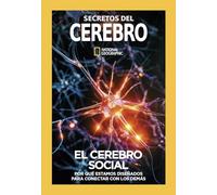 Especial Los secretos del cerebro XI: El cerebro social, por qué estamos diseñados para conectar con los demás (Extra National Geographic)