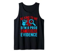Especialidad En Ciencias Forenses Be Kind To Me I´m A Pro Camiseta sin Mangas
