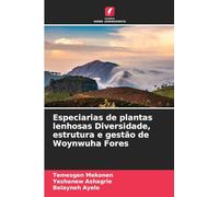 Especiarias de plantas lenhosas Diversidade, estrutura e gestão de Woynwuha Fores