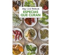 Especias que curan: Historias, Remedios Y Recetas De Hierbas Y Especias Del Mundo (Alimentación)
